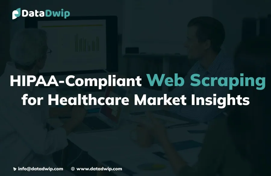 HIPAA-Compliant Web Scraping Services: Transforming Healthcare Market Intelligence & Drug Pricing Analytics