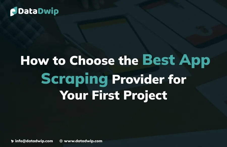 How to Pick the Best App Scraping Provider for Your First Project