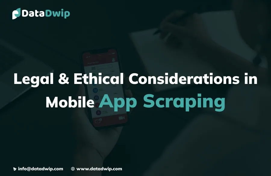 Legal and Ethical Considerations in Mobile App Scraping