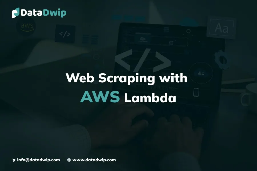 Web Scraping with AWS Lambda: A Comprehensive Guide to Scalable, Serverless Data Collection