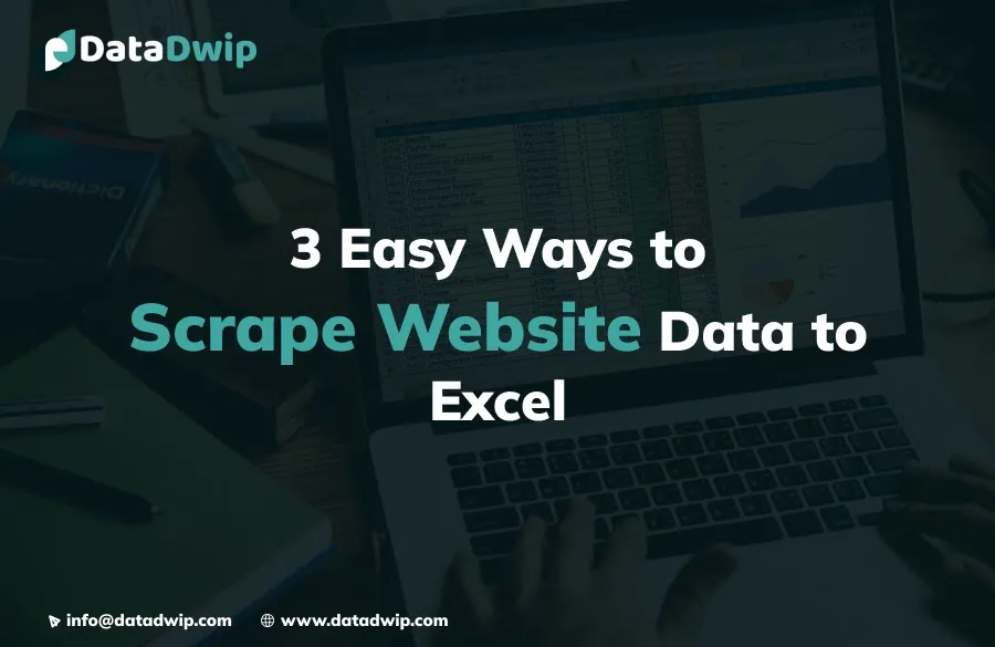 3 Easy Ways to Scrape Website Data to Excel: A Practical Guide for Data Extraction
