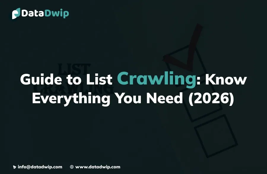 Guide to List Crawling: Know Everything You Need (2026)