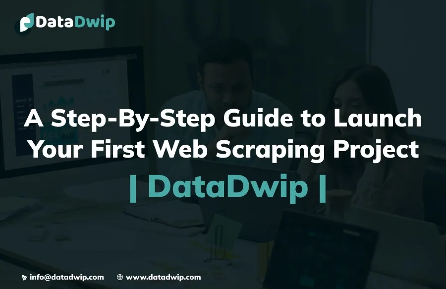 A Step‑By‑Step Guide to Launch Your First Web Scraping Project