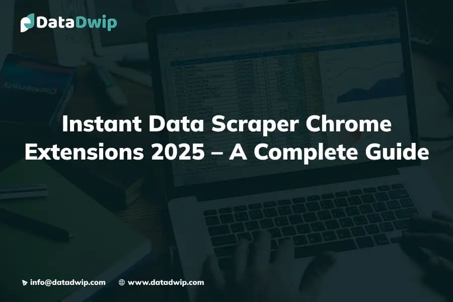 Instant Data Scraper Chrome Extensions 2025 – A Complete Guide