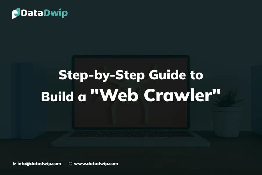Step‑by‑Step Guide to Build a Web Crawler