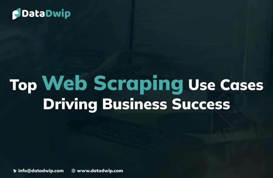 Top Web Scraping Use Cases Driving Business Success in 2025