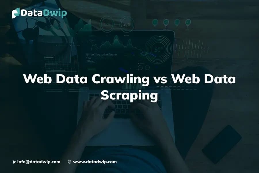 Web Data Crawling vs Web Data Scraping: Comprehensive Guide