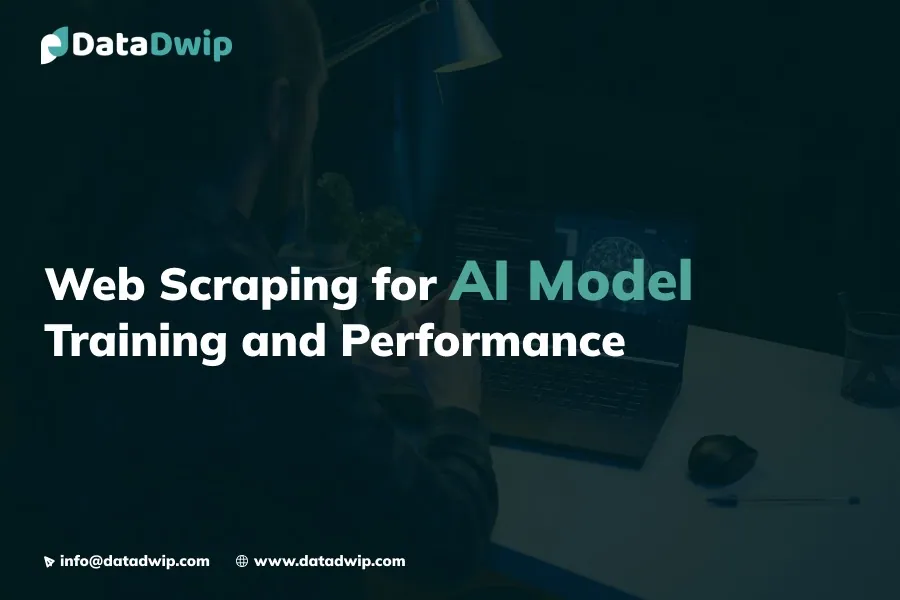 How Large-Scale Web Scraping Supports AI Model Training and Performance?