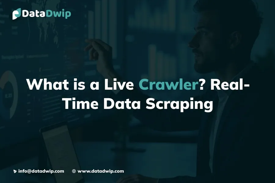 What is a Live Crawler? Real-Time Data Scraping Explained